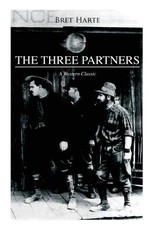 THE THREE PARTNERS (A Western Classic)
