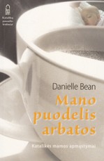Mano puodelis arbatos: katalikės mamos apmąstymai