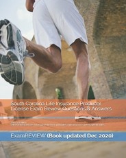 South Carolina Life Insurance Producer License Exam Review Questions & Answers 2016/17 Edition