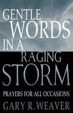 Gentle Words in a Raging Storm