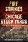 Fire Strikes the Chicago Stock Yards