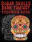 Sugar Skulls Dark Fantasy Coloring Book
