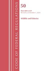 Code of Federal Regulations, Title 50 Wildlife and Fisheries 600-659, Revised as of October 1, 2023