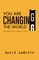 You Are Changing the World