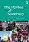 The Politics of Maternity