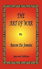 The Art of War by Baron De Jomini - Special Edition