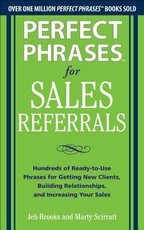 Perfect Phrases for Sales Referrals