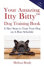 Your Amazing Itty Bitty(TM) Dog Training Book