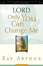 Lord, Only You Can Change Me