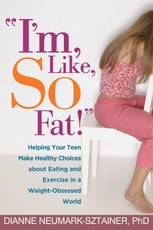 "I'm, Like, SO Fat!"
