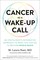 Cancer as a Wake-Up Call