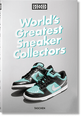 Sneaker Freaker. World's Greatest Sneaker Collectors