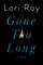 Gone Too Long