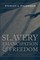 Slavery, Emancipation, and Freedom