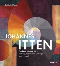 Johannes Itten. Catalogue raisonné Vol. I.