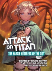 Attack on Titan: The Harsh Mistress of the City, Part 1