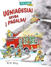 Ugniagesiai skuba į pagalbą! Ugniagesiai skuba į pagalbą!