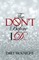 The Don't Before I Do