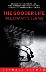 The Gooder Life in Layman's Terms
