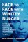 Face to Face with Whitey Bulger