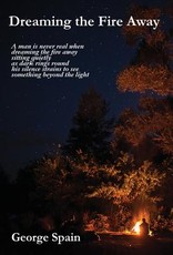 Dreaming the Fire Away