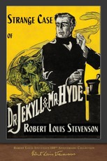Strange Case of Dr. Jekyll and Mr. Hyde: 100th Anniversary Collection