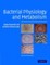 Bacterial Physiology and Metabolism