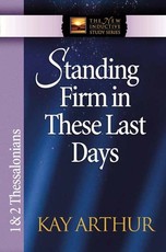 Standing Firm in These Last Days