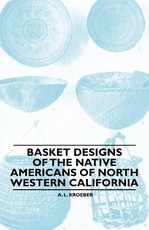 Basket Designs of the Native Americans of North Western California