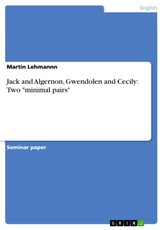 Jack and Algernon, Gwendolen and Cecily: Two "minimal pairs"