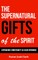 The Supernatural Gifts of the Spirit