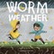 Worm Weather