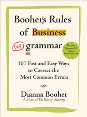 Booher's Rules of Business Grammar: 101 Fast and Easy Ways to Correct the Most Common Errors