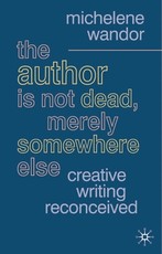 The Author Is Not Dead, Merely Somewhere Else