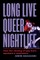 Long Live Queer Nightlife