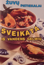 Žuvų patiekalai. Sveikata iš vandens gelmių