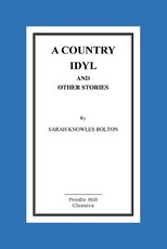 A Country Idyl And Other Stories