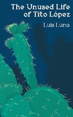The Unused Life of Tito LÃÂ³pez