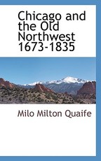 Chicago and the Old Northwest 1673-1835