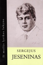 Sergejus Jeseninas. Iš meilės lyrikos lobyno