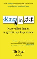 DĖMESINGIEJI: kaip valdyti savo dėmesį ir gyventi taip, kaip norime
