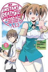 My Instant Death Ability Is So Overpowered, No One in This Other World Stands a Chance Against Me! --Ao--, Vol. 1 (Manga)