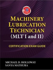 Machinery Lubrication Technician (Mlt) I and II Certification Exam Guide