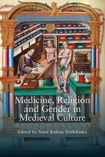 Medicine, Religion and Gender in Medieval Culture