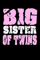 Big Sister Of Twins
