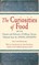 The Curiosities of Food