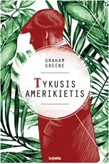 TYKUSIS AMERIKIETIS: atvirai ir meistriškai atskleidžiama, kokios būna iš naivumo kylančių gerų intencijų pasekmės (knyga su defektais) TYKUSIS AMERIKIETIS: atvirai ir meistriškai atskleidžiama, kokios būna iš naivumo kylančių gerų intencijų pasekmės (knyga su defektais)