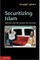 Securitizing Islam