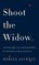 Shoot the Widow