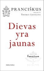 DIEVAS YRA JAUNAS: drąsus, intymus ir atviras pokalbis su Thomas Leoncini